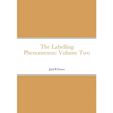 The Labelling Phenomenon: Volume Two