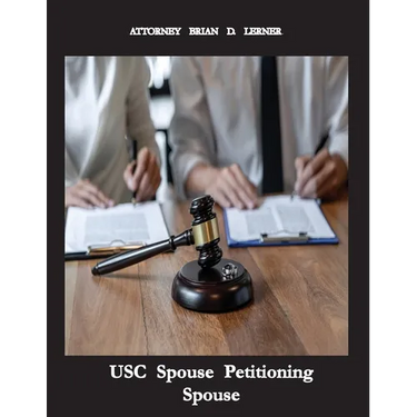 USC Spouse Petitioning Spouse: How to Petition your Husband or Wife if you are a US Citizen
