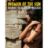 Women of the Sun: Bunny Yeager in Mexico