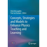 Concepts, Strategies and Models to Enhance Physics Teaching and Learning