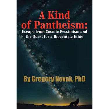 A Kind of Pantheism: Escape from Cosmic Pessimism and the Quest for a Biocentric Ethic