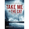 Take Me to the Cat