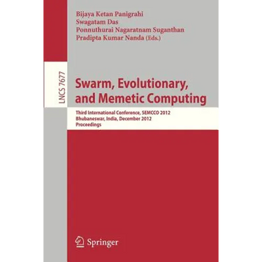Swarm, Evolutionary, and Memetic Computing: Third International Conference, Semcco 2012, Bhubaneswar, India, December 20-22, 2012, Proceedings