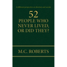 52 People Who Never Lived, or Did They?