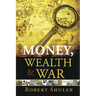 Money, Wealth & War