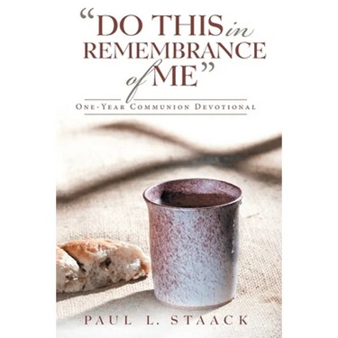 "Do This in Remembrance of Me": One-Year Communion Devotional