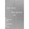 Raising AI: An Essential Guide to Parenting Our Future
