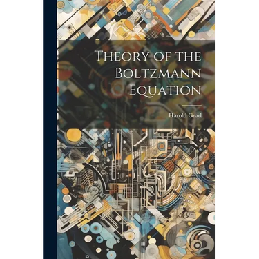 Theory of the Boltzmann Equation