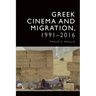 Greek Cinema and Migration, 1991-2016
