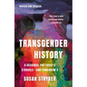 Transgender History, Third Edition: A Resource for Today's Struggle--And Tomorrow's