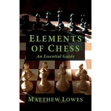 Elements of Chess: An Essential Guide to the Game
