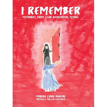 I Remember: Memories from Lejac Residential School