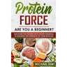 Protein Force: Are you a beginner? Discover the protein-rich foods essential to building the strength of your muscles.