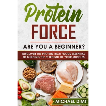 Protein Force: Are you a beginner? Discover the protein-rich foods essential to building the strength of your muscles.