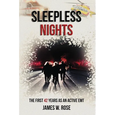 Sleepless Nights: The First 42 Years as an Active EMT