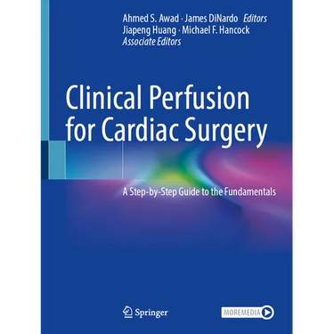 Clinical Perfusion for Cardiac Surgery: A Step-By-Step Guide to the Fundamentals