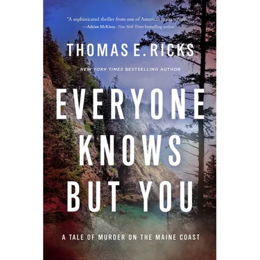 Everyone Knows But You: A Tale of Murder on the Maine Coast