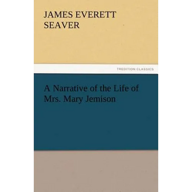 A Narrative of the Life of Mrs. Mary Jemison
