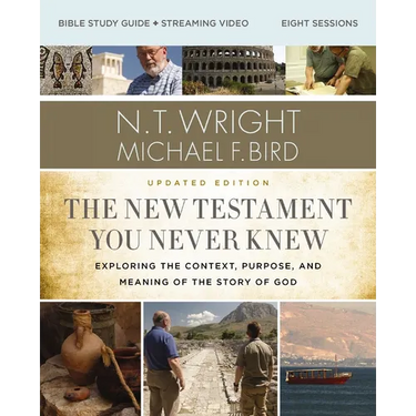 The New Testament You Never Knew Bible Study Guide Plus Streaming Video, Updated Edition: Exploring the Context, Purpose, and Meaning of the Story of
