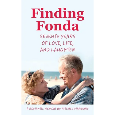Finding Fonda: Seventy Years of Love, Life, and Laughter
