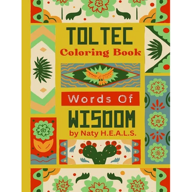 Toltec Words Of Wisdom Coloring Book