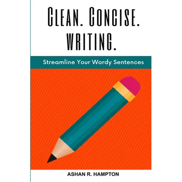 Clean, Concise Writing: Streamline Your Wordy Sentences