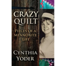 Crazy Quilt: Pieces of a Mennonite Life