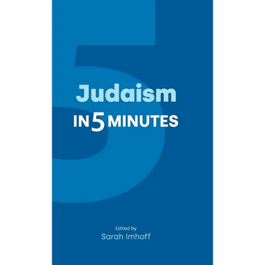 Judaism in Five Minutes