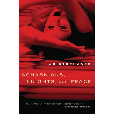 Acharnians, Knights, and Peace: Volume 45