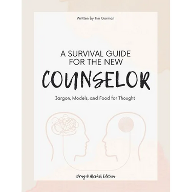 A Survival Guide For The New Counselor: Jargon, Models, and Food for Thought