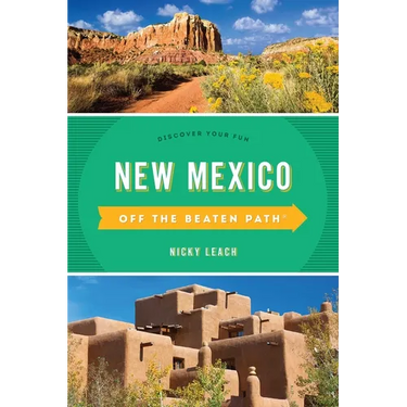 New Mexico Off the Beaten Path(r): Discover Your Fun