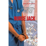 Nurse Jack: True Hospital Stories, Hospital Covering up a Rape, Crime, Drug Abuse, Tragic Loss, and Comical Stories