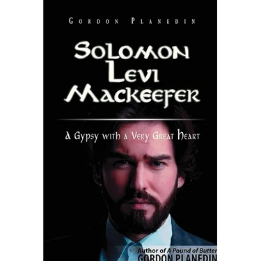 Solomon Levi MacKeefer: A Gypsy with a Very Great Heart