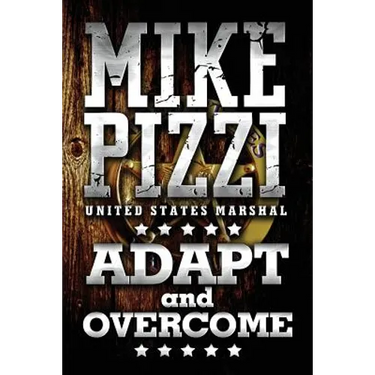 Mike Pizzi U.S. Marshal Adapt and Overcome