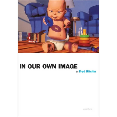 Fred Ritchin: In Our Own Image