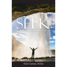 Seek: Principles for Living an Abundant Life