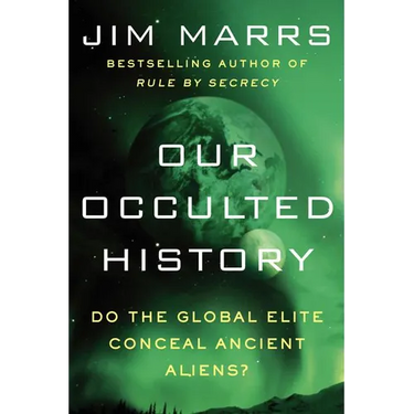 Our Occulted History: Do the Global Elite Conceal Ancient Aliens?