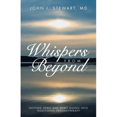 Whispers From Beyond: Inviting Spirit and Spirit Guides into Traditional Psychotherapy