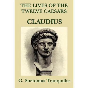 The Lives of the Twelve Caesars -Claudius-