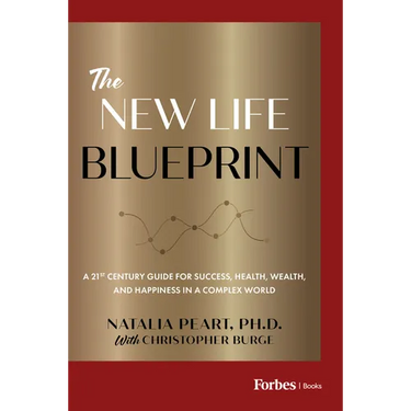 The New Life Blueprint: A 21st-Century Guide for Success, Health, Wealth, and Happiness in a Complex World