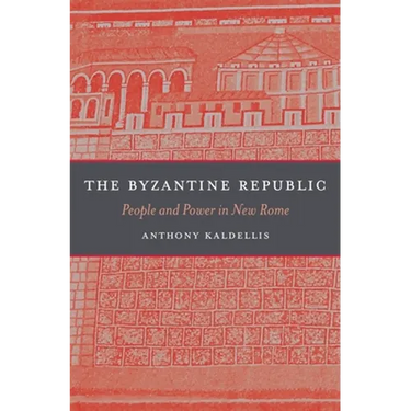 The Byzantine Republic: People and Power in New Rome
