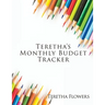 Teretha's Monthly Budget Tracker