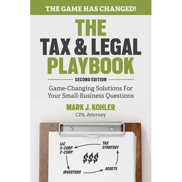 The Tax and Legal Playbook: Game-Changing Solutions to Your Small Business Questions