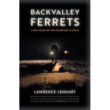 Backvalley Ferrets: A Rewilding of the Colorado Plateau