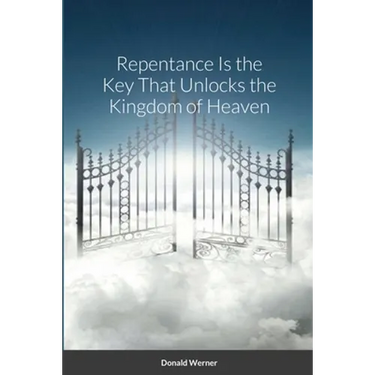 Repentance Is the Key That Unlocks the Kingdom of Heaven