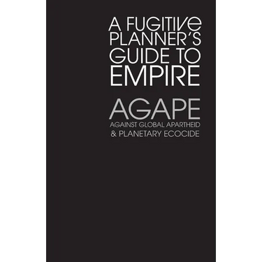 Agape: A Fugitive Planner's Guide to Empire
