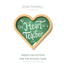 The Heart of a Teacher: Weekly Devotions for the School Year
