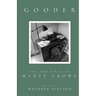Gooder: The Writings of Marty Crowe Selected from Five Decades of His Thoughts On Teaching, Coaching, Humanity, God, and Life