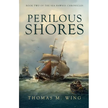 Perilous Shores: Book Two of The Sea Hawkes Chronicles