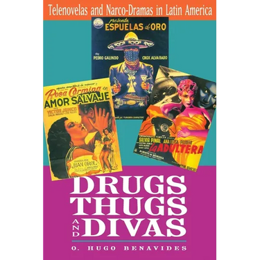 Drugs, Thugs, and Divas: Telenovelas and Narco-Dramas in Latin America